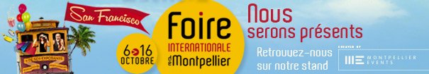 FOIRE INTERNATIONALE DE MONTPELLIER 6 au 16 Octobre 2017